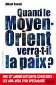 Quand le Moyen-Orient verra-t-il la paix ?