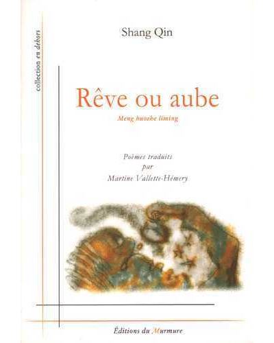 Rêve ou aube - Shang Qin - broché