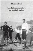 Les Suisses pionniers du football italien