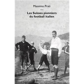 Les Suisses pionniers du football italien