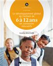 Le développement global de l'enfant de 6 à 12 ans en contextes éducatifs, 2e Ed.