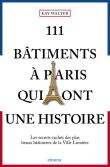 111 Bâtiments à Paris qui ont une histoire