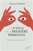 La science de la première personne - Qui êtes-vous vraiment ?