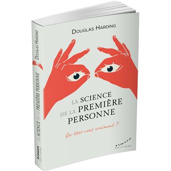 La science de la première personne - Qui êtes-vous vraiment ?