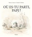 Où es-tu parti, Papi ?