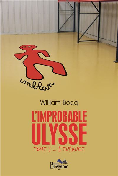 L'improbable Ulysee - Tome I - L Enfance - William Bocq - broché