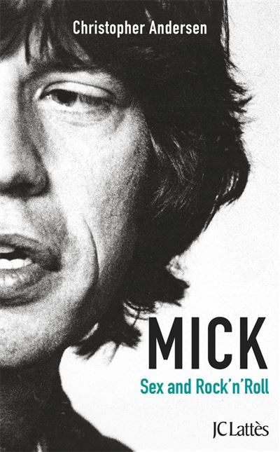 Mick, Sexe et Rock'n'roll - Christopher Andersen - broché