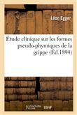 Étude clinique sur les formes pseudo-phymiques de la grippe