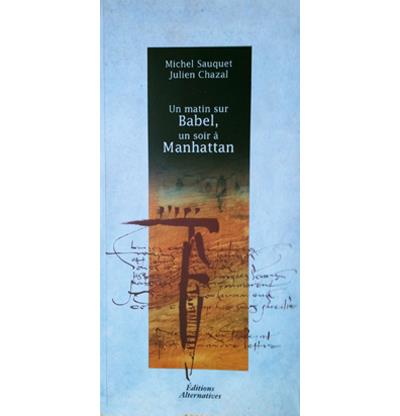 Un matin sur Babel, un soir à Manhattan