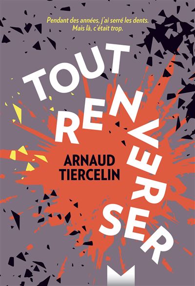 Tout renverser - Arnaud Tiercelin - Magnard - broché - Roman adolescent