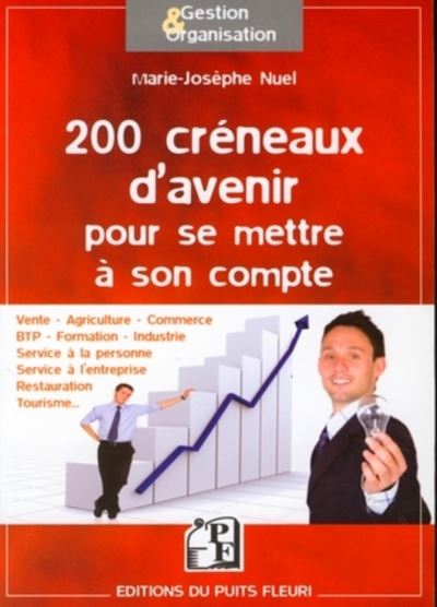200 créneaux d'avenir pour se mettre à son compte - Marie-Josèphe Nuel - broché