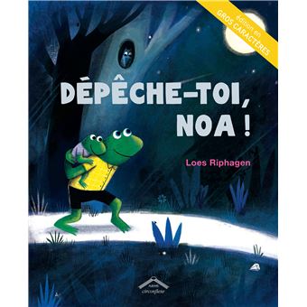 Dépêche-toi, Noa ! - édition en gros caractères