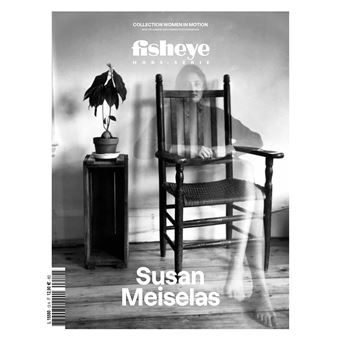Fisheye HS N°12 : Women in Motion Kering - Susan Meiselas - Mars 2023