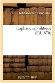 L'aphasie syphilitique
