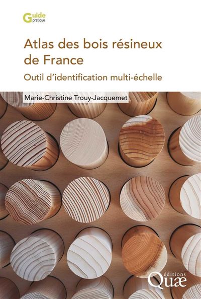 Atlas des bois résineux de France - Marie-Christine Trouy-Jacquemet - broché