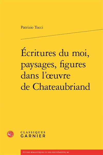Écritures du moi, paysages, figures dans l'oeuvre de chateaubriand