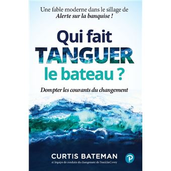 Qui fait tanguer le bateau ?. Dompter les courants du changement