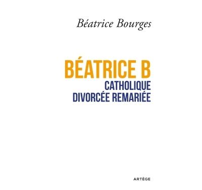 Béatrice B, catholique divorcée remariée