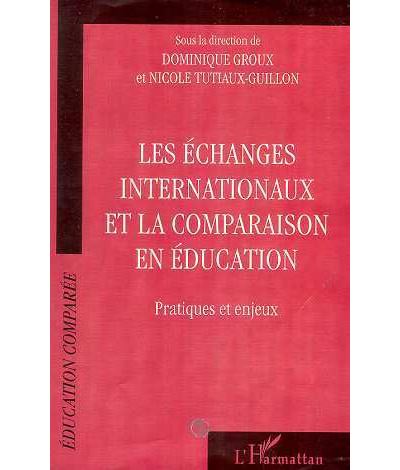 Echanges internationaux et la comparaison en education - Dominique Groux - broché