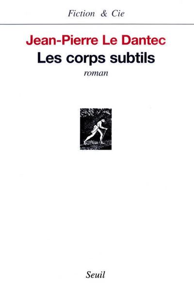 Les Corps subtils - Jean-Pierre Le Dantec - broché