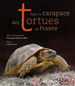 Dans la carapace des tortues de France