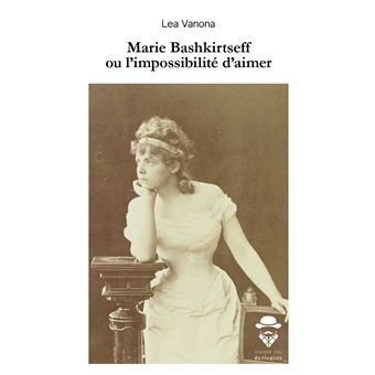 Marie Bashkirtseff ou l'impossibilité d'aimer