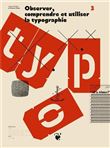 Observer, comprendre et utiliser la typographie