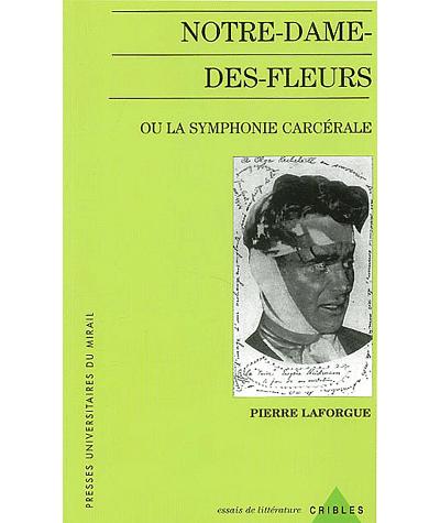 Notre dame des fleurs ou la symphonie carcerale