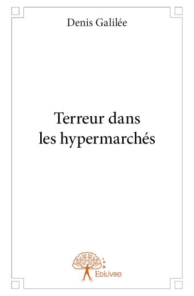 Terreur dans les hypermarches