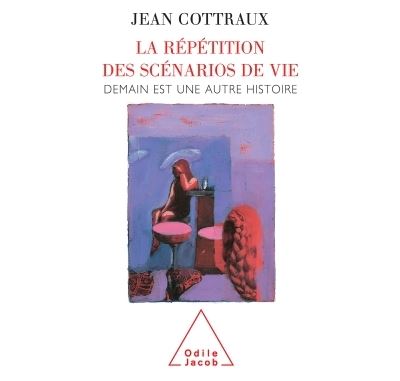 La répétition des scénarios de vie