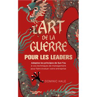 L'Art de la guerre pour les leaders - Adoptez les principes de Sun Tzu à vos techniques de managemen - 1