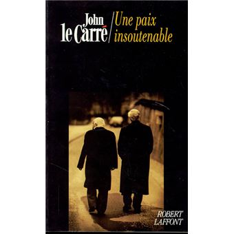 Une Paix Insoutenable - John Le Carré - Achat Livre | Fnac