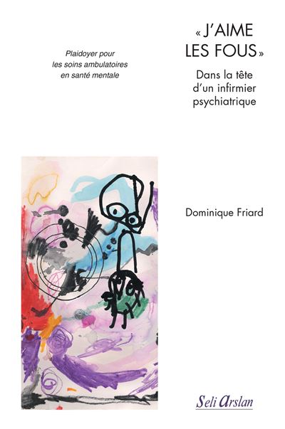 J'aime les fous - Dans la tête d'un infirmier psychiatrique