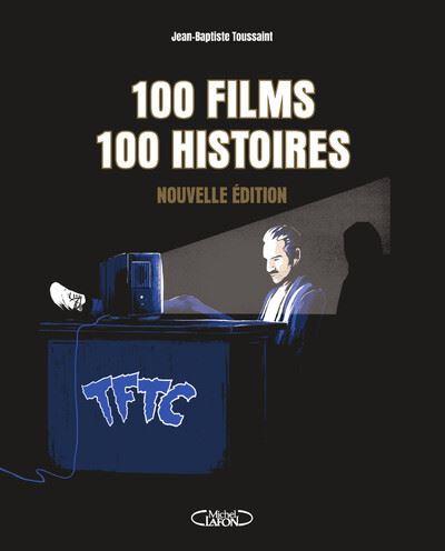 100 films, 100 histoires -  Tales From The Click - broché