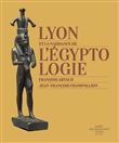 Lyon et la naissance de l'égyptologie