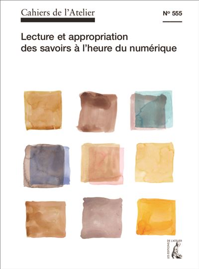 Cahiers n°555. Lecture et appropriation des savoirs à l'heure du numérique