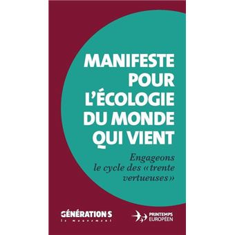 Manifeste pour l'écologie du monde qui vient - Engageons le cycle des "trente vertueuses"