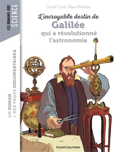 L'incroyable destin de Galilée qui a révolutionné l'astronomie - Claude Carré - broché