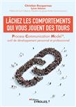 Lâchez les comportements qui vous jouent des tours