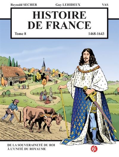 Histoire de France Tome 8 - De la souverainete du roi a l