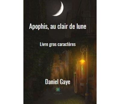 Apophis, au clair de lune - Livre gros caractères