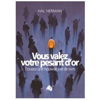 Vous valez votre pesant d'or