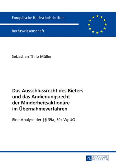 Das Ausschlussrecht des Bieters und das Andienungsrecht der Minderheitsaktionaere im ...