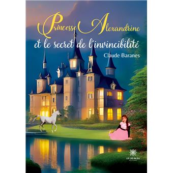 Princesse Alexandrine et le secret de l'invincibilité