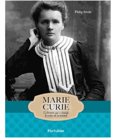 Marie Curie, la femme qui a changé le cours de la science