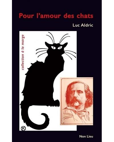 Pour l'amour des chats - Luc Aldric - broché