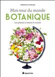 Mon tour du monde botanique - Les plantes à travers le monde