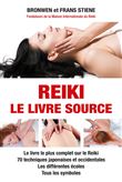 Reiki - Le livre source - Le livre le plus complet sur le Reiki - 70 techniques japonaises et occidentales