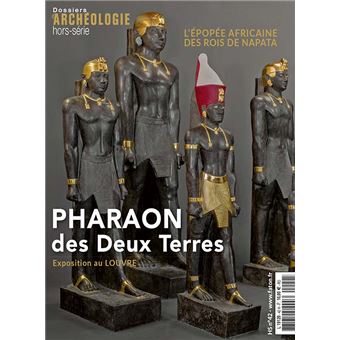 Dossiers d'Archéologie HS n°42 : Pharaons des 2 Terres : exposition du Louvre - avril/mai 2022