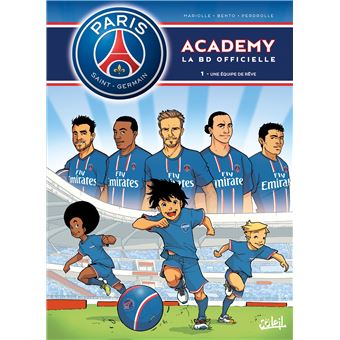 PSG Academy  Tome 01  Paris SaintGermain Academy T01 Une Equipe de